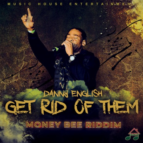 Get rid of them ft. Danny English | Boomplay Music