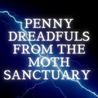 Penny Dreadfuls from the Moth Sanctuary - Trailer
