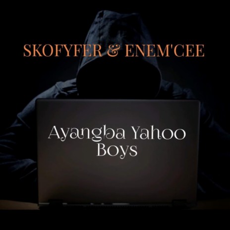 Ayangba Yahoo Boys ft. EnemCee | Boomplay Music