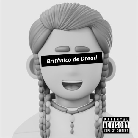 Britânico de Dread ft. Tattxxage011, Peaga, Will77 & 20prettyhusky | Boomplay Music