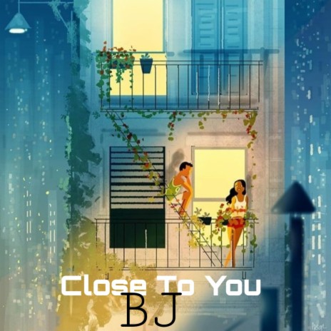 Close To You (feat. BJ) | Boomplay Music