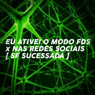 EU ATIVEI O MODO FDS x NAS REDES SOCIAIS