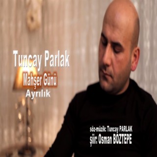 TUNCAY PARLAK - MAHŞER GÜNÜ