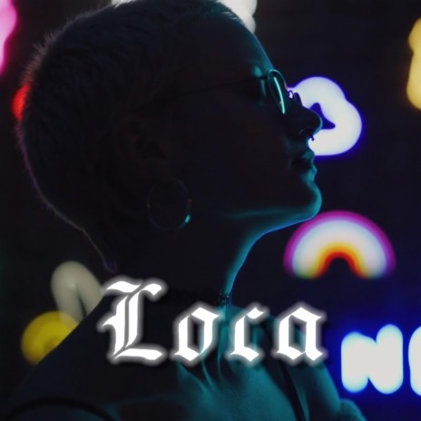 Loca | Boomplay Music