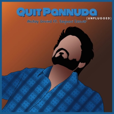 Quit Pannuda ((Unplugged)) ft. Sanjeevi Easwar | Boomplay Music