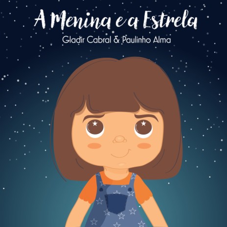 A Menina e a Estrela ft. Paulinho alma | Boomplay Music