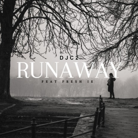 Runaway ft. Fresh IE
