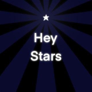 Hey Stars