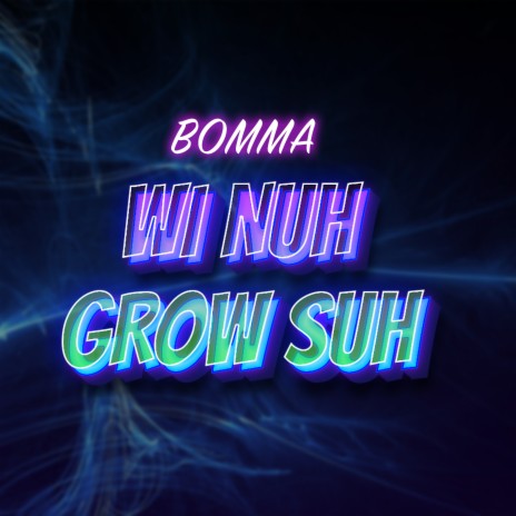 Wi Nuh Grow Suh | Boomplay Music