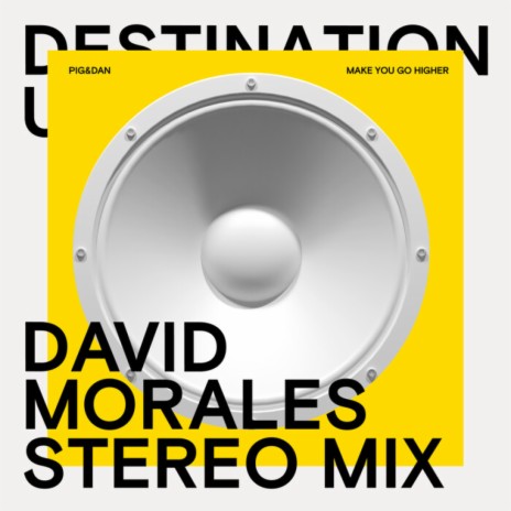 Make You Go Higher (David Morales Stereo remix radio edit)