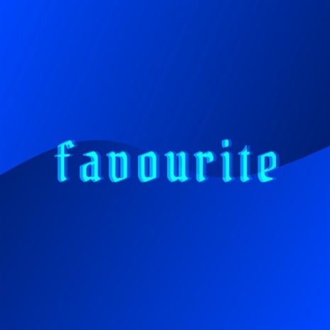 favourite | Boomplay Music