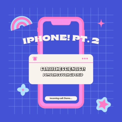 iphone! Pt. 2 ft. DomoTheSouthSideKid