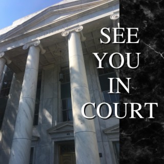 An Introduction | See You In Court Podcast