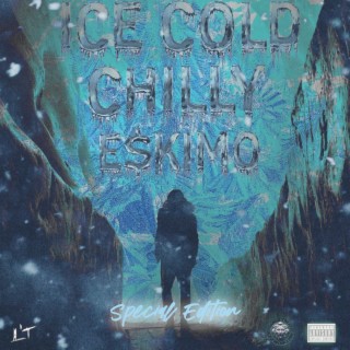 Ice Cold Chilly Eskimo (Special Edition)