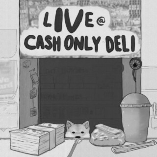 L(IV)E @ Cash Only Deli