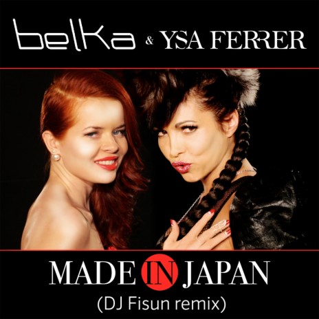 Made in Japan (DJ Fisun Remix) ft. Ysa Ferrer | Boomplay Music