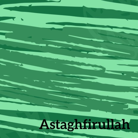 Astaghfirullah | Boomplay Music