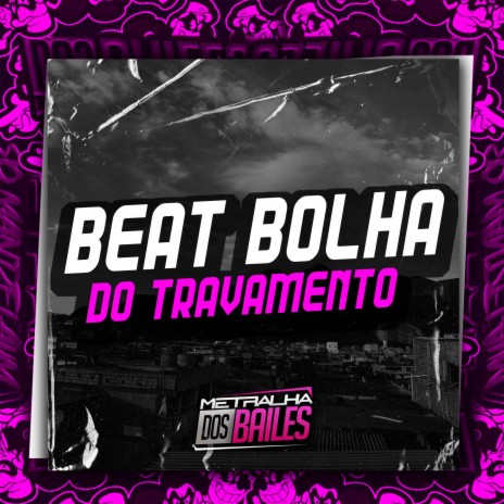 Beat Bolha do Travamento ft. DJ Moraez | Boomplay Music