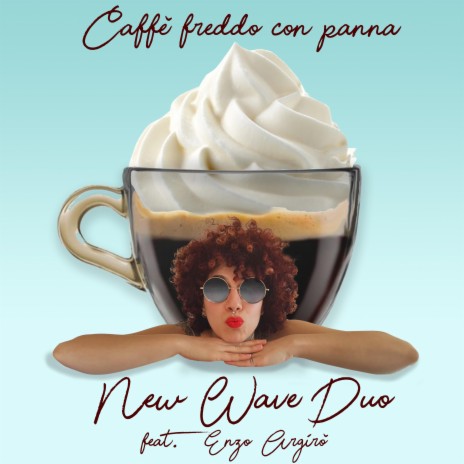 Caffè freddo con panna (feat. Enzo Argirò) | Boomplay Music