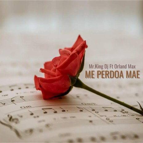 Me Perdoa Mae ft. Orland Max | Boomplay Music