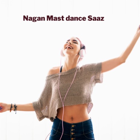 Nagan Mast Dance Saaz