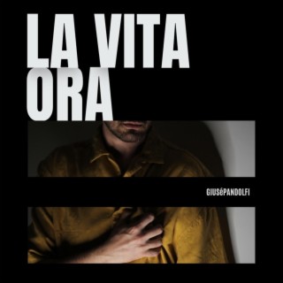 La vita ora lyrics | Boomplay Music