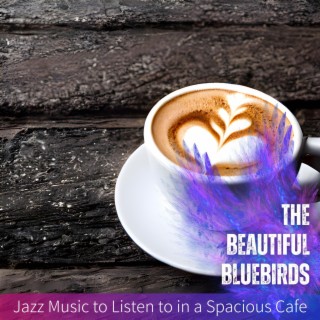 Jazz Music to Listen to in a Spacious Cafe