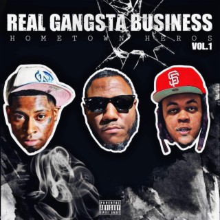 Real Gangsta Business Hometown Heros, Vol. 1