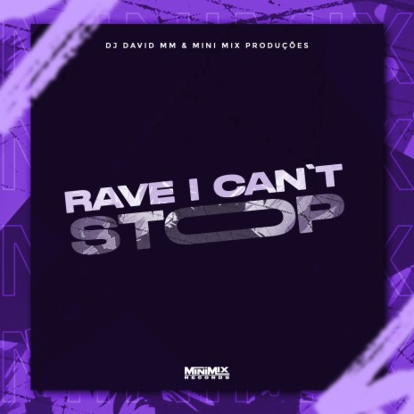 Rave I Can´t Stop | Boomplay Music