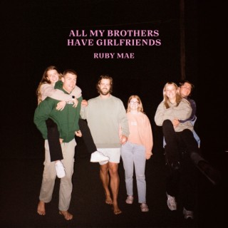 All My Brothers Have Girlfriends