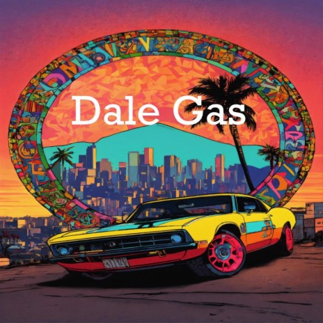 Dale Gas | Boomplay Music