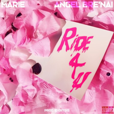 Ride 4 U ft. Angel Bre'nai | Boomplay Music