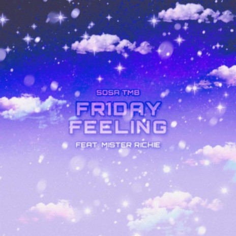 Friday Feeling (feat. Mister Richie) | Boomplay Music