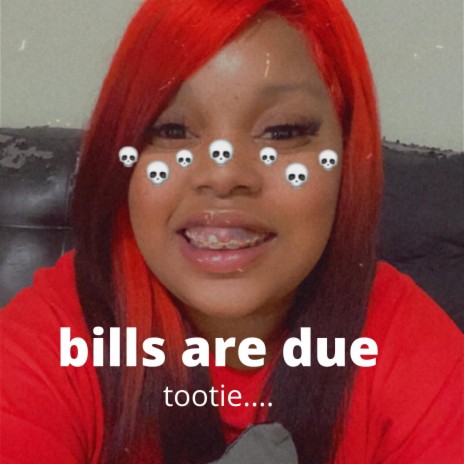 bills are due | Boomplay Music