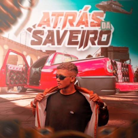 ATRAS DA SAVEIRO ft. Dj jão o brabo | Boomplay Music