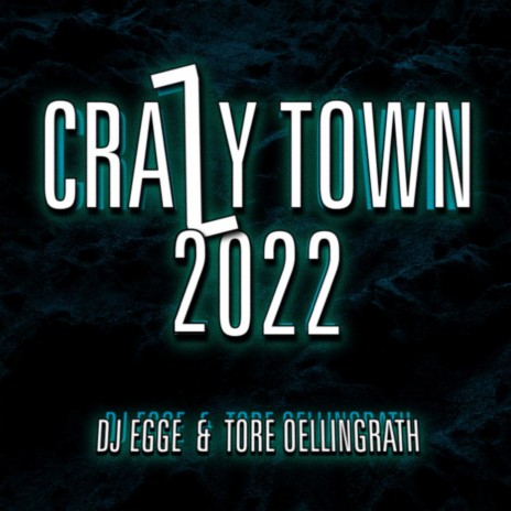 Crazy Town 2022 ft. Tore Oellingrath | Boomplay Music