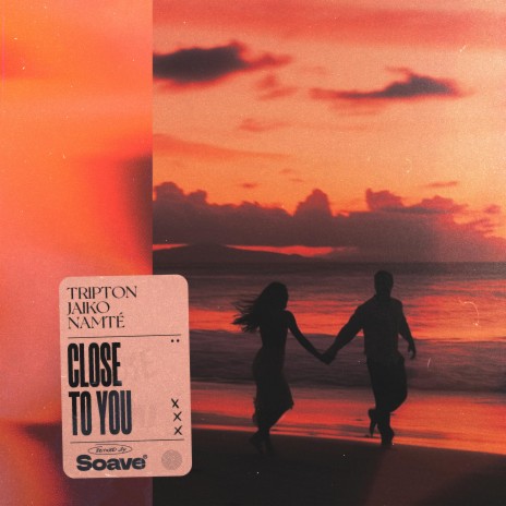 Close To You ft. JAIKO & Namté | Boomplay Music