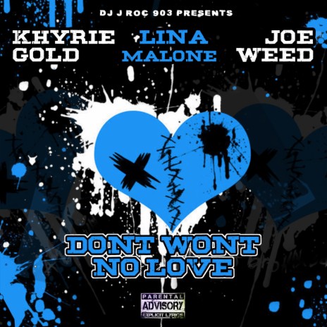 Don't Won't No Love (feat. Khyrie Gold, Lina Malone & Joe Weed) | Boomplay Music