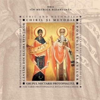 Cântări din Slujba Sfinților Chiril și Metodie (Apostolii slavilor)