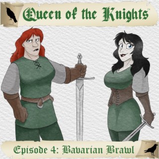 Queen of the Knights - Episode 04 - Bavarian Brawl