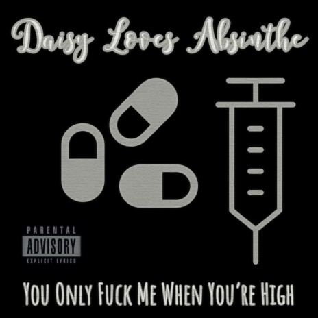 You Only Fuck Me When You're High | Boomplay Music