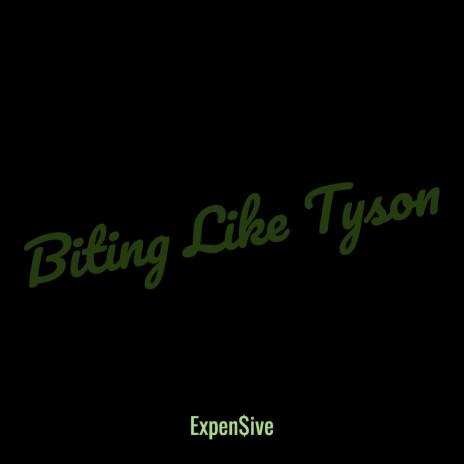 Biting Like Tyson | Boomplay Music