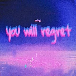 You will regret (Slowed and reverb)