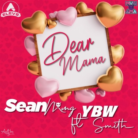 Dear mama ft. YBW Smith | Boomplay Music