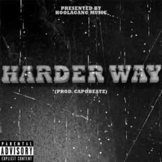 HARDER WAY