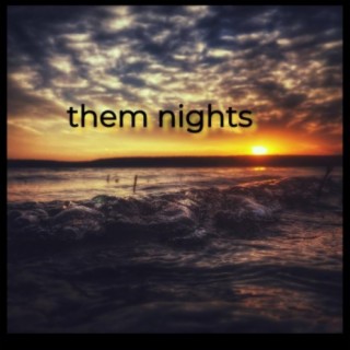 them nights