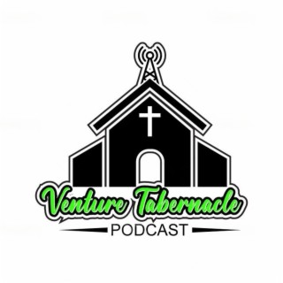 Venture Tabernacle Podcast