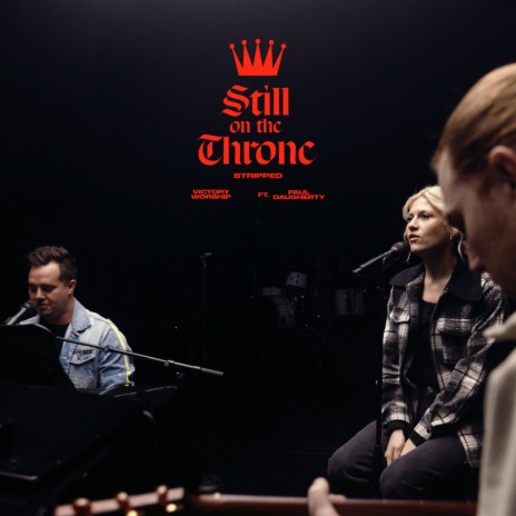 Still on the Throne Stripped ft. Paul Daugherty | Boomplay Music