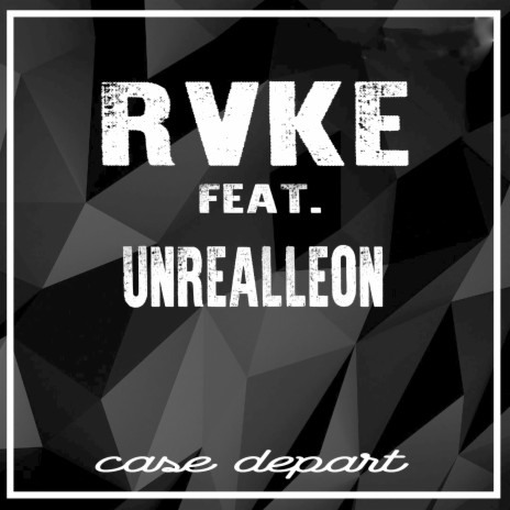 Case Depart ft. Unrealleon | Boomplay Music