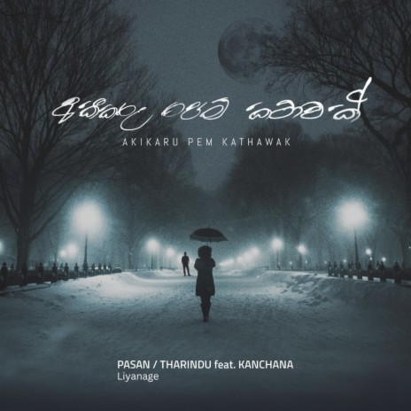 Akikaru pem kathawak ft. Tharindu & Kanchana | Boomplay Music